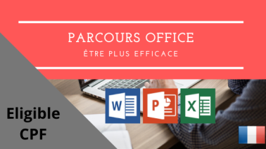 Parcours - Etre plus efficace avec la suite MS. Office