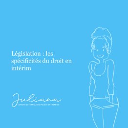 Législation : les spécificités du droit dans l’intérim