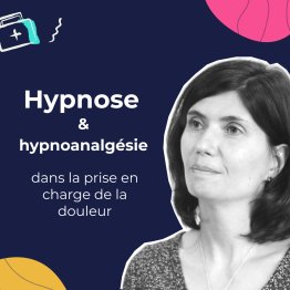 Sensibilisation à l’hypnose conversationnelle et l’hypnoanalgésie